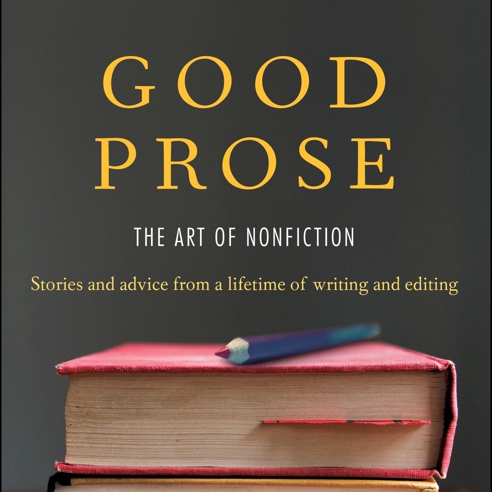 "Good Prose: The Art of Nonfiction" Book